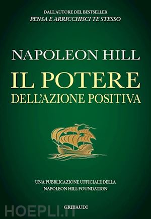 hill napoleon - il potere dell'azione positiva