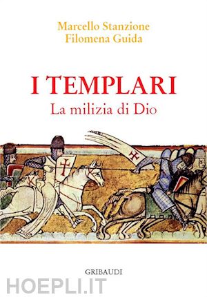 stanzione marcello; guida filomena - i templari. la milizia di dio