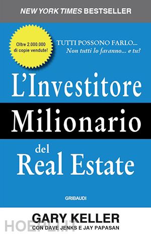 keller gary; jenks dave; papasan jay - l'investitore milionario del real estate