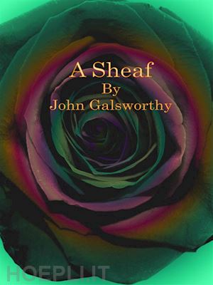 john galsworthy - a sheaf