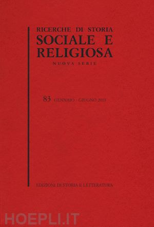  - ricerche di storia sociale e religiosa. vol. 83