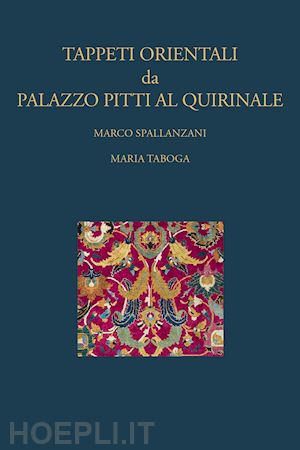 spallanzani marco; taboga maria - tappeti orientali da palazzo pitti al quirinale