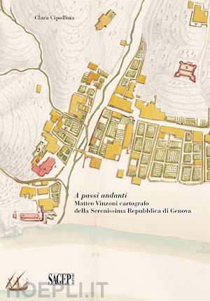 cipollina clara - a passi andanti. matteo vinzoni cartografo della serenissima repubblica di genov