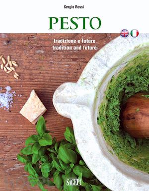 rossi sergio - pesto. tradizione e futuro. ediz. italiana e inglese