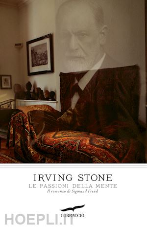 stone irving - le passioni della mente. il romanzo di sigmund freud