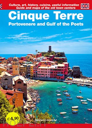 savani diego - cinque terre. portovenere and gulf of the poets. guide and maps of the old town centers. culture, art, history, cuisine, useful information