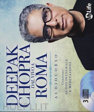 chopra deepak - deepak chopra dal vivo a roma - audiocorso. 3 cd audio