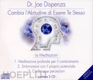 dispenza joe dr. - cambia l'abitudine di essere te stesso - le meditazioni - 3 cd-audio