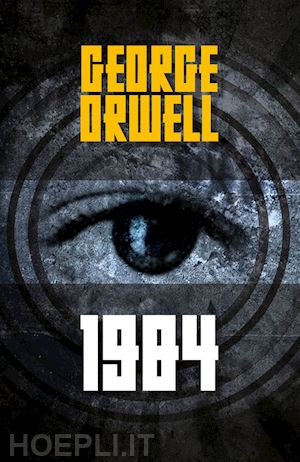 orwell george - 1984. ediz. integrale