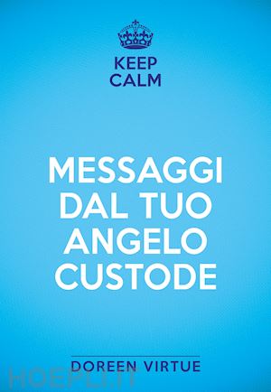 virtue doreen - keep calm. messaggi dal tuo angelo custode