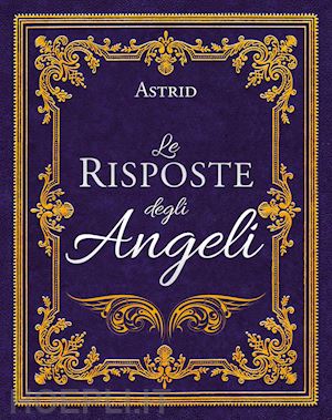 holm astrid - le risposte degli angeli