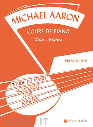 aaron michael - course de piano adulte. vol. 1