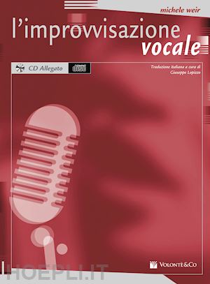 Vocal Improvisation. Con Cd. Ediz. Italiana Weir Michele Libro Volont Co 03 2012 HOEPLI.it