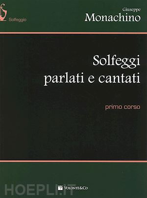 monachino giuseppe - solfeggi parlati e cantati. primo corso