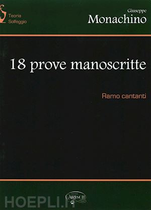 monachino giuseppe - 18 prove manoscritte. per l'esame di teoria e solfeggio. ramo cantanti