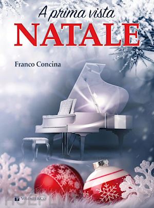 Natale A Prima Vista - Concina Franco | Libro Volontè & Co 01/2017 