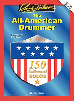 wilcoxon charley - the all-american drummer. 150 rudimental solos. ediz. italiana