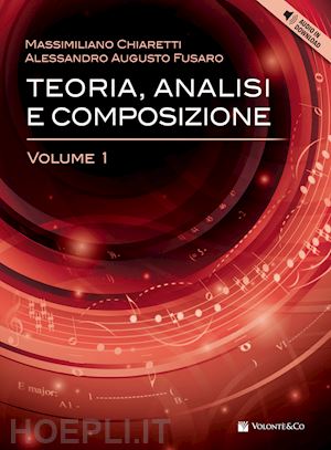 chiaretti massimiliano; fusaro alessandro augusto - teoria, analisi e composizione. con file audio per il download. vol. 1