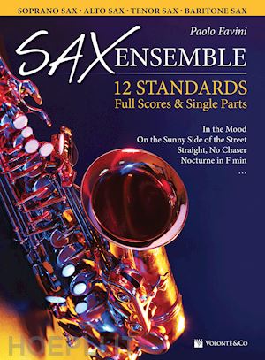 favini paolo - sax ensemble. 12 standards. full scores & single parts. soprano sax, alto sax, tenor sax, baritone sax. ediz. italiana e inglese