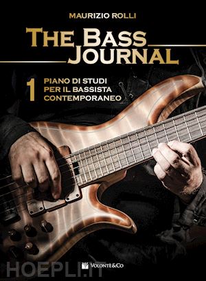 rolli maurizio - the bass journal. un piano di studi per il bassista contemporaneo