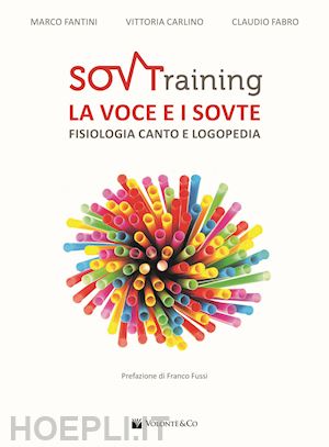 fantini marco; carlino vittoria; fabro claudio - sovtraining. la voce e i sovte