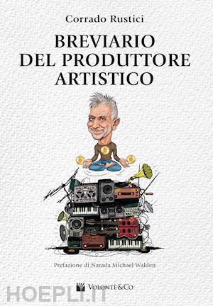 rustici corrado - breviario del produttore artistico