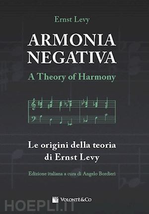 levy ernst; bordieri a. (curatore) - armonia negativa. le origini della teoria di ernst levy