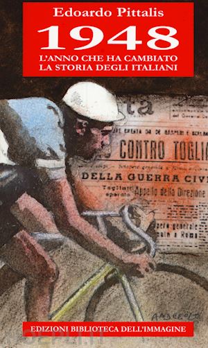 pittalis edoardo - 1948 l'anno che ha cambiato la storia degli italiani