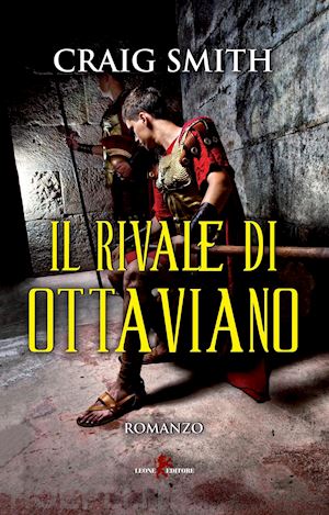 smith craig - il rivale di ottaviano