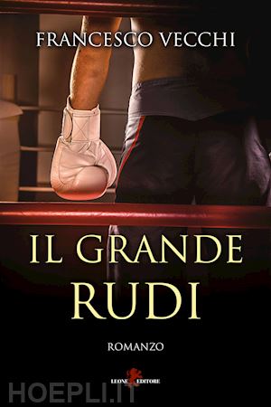 vecchi francesco - il grande rudi