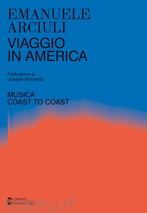 arciuli emanuele - viaggio in america. musica coast to coast