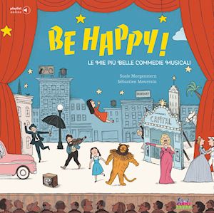 morgenstern susie - be happy! le mie piu' belle commedie musicali. con playlist online