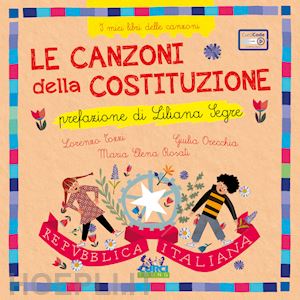 tozzi lorenzo; rosati maria elena - canzoni della costituzione. i miei libri delle canzoni. ediz. a colori. con play