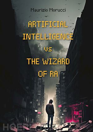 morucci maurizio - artificial intelligence v/s the wizard of ra