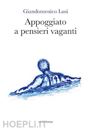 lusi giandomenico - appoggiato a pensieri vaganti