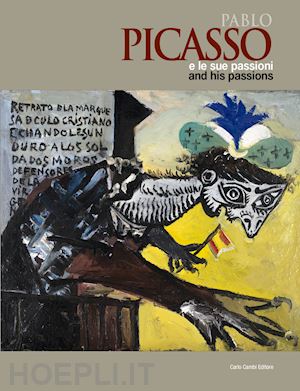 cecchetto stefano; duran ucar dolores - picasso e le sue passioni