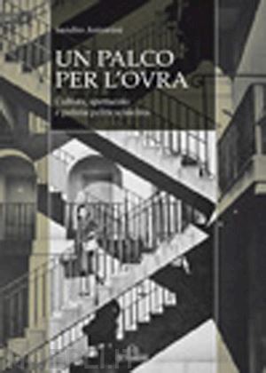 antonini s. (curatore) - un palco per l'ovra