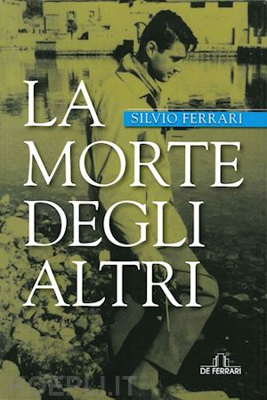 ferrari silvio - la morte degli altri