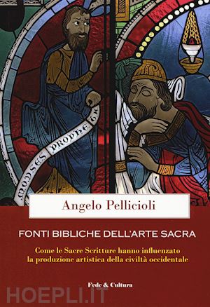 pellicioli angelo - fonti bibliche dell'arte sacra