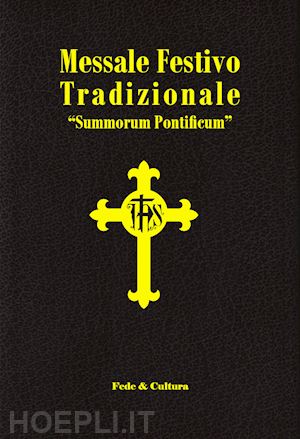  - messale festivo tradizionale «summorum pontificum». ediz. italiana e latina