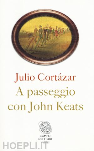 cortazar julio - a passeggio con john keats