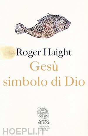 haight roger - gesu' simbolo di dio