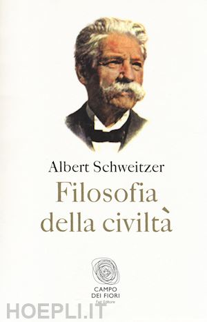 schweitzer albert - filosofia della civilta'