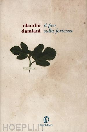 damiani claudio - il fico sulla fortezza