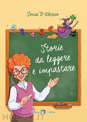 d'alessio sonia - storie da leggere e impastare