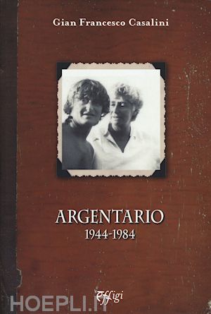 casalini gian francesco - argentario (1944-1984)