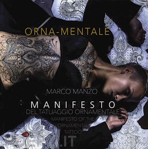 manzo marco - orna-mentale. manifesto del tatuaggio ornamentale- manifesto of the ornamental tattoo