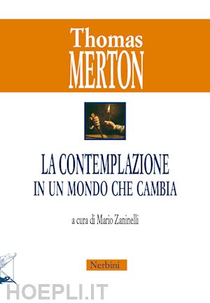 merton thomas; zaninelli mario 8cura) - la contemplazione in un mondo che cambia