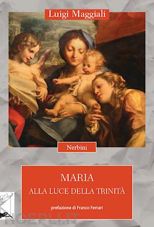 maggiali luigi - maria alla luce della trinità