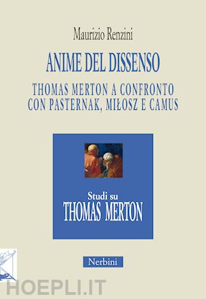 renzini maurizio - anime del dissenso. thomas merton a confronto con pasternak, milosz e camus